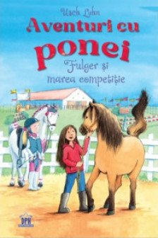 Aventuri cu ponei - Fulger si marea competitie - vol 3
