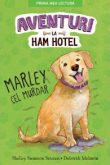AVENTURI LA HAM HOTEL. MARLEY CEL MURDAR. Shelley Swanson Sateren