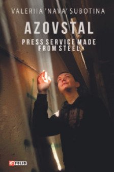 Azovstal. Press Service Made from Steel (Азовсталь. Сталева Пресслужба)