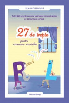 Activitati practice pentru exersarea : 27 de trepte pentru exersarea sunetelor "R - L".
