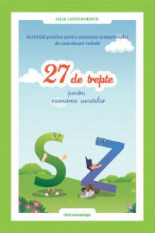 Activitati practice pentru exersarea : 27 de trepte pentru exersarea sunetelor "S - Z".