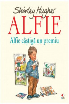 ALFIE. Alfie castiga un premiu. Shirley Hughes. reeditare