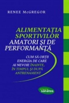 Alimentatia sportivilor amatori si de performanta.