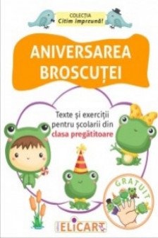 Aniversarea broscutei. Texte si exercitii pentru scolarii din clasa pregatitoare