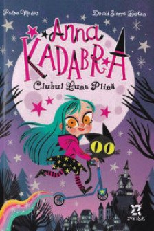 Anna Kadabra volumul 1: Clubul Luna Plina