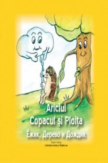 Ariciul Copacul si Ploita 2 limbi (romana si rusa)