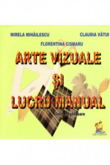 Arte vizuale si lucru manual. Clasa pregatitoare