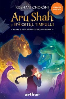 Aru Shah  1:  Aru Shah si sfarsitul timpului