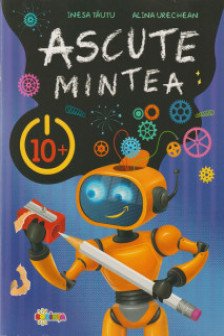Ascute mintea 10+