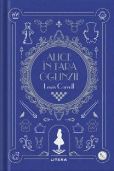Biblioteca pentru copii. ALICE IN TARA OGLINZII.