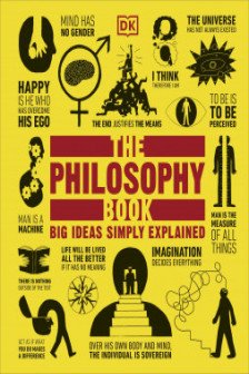 Big Ideas Simply Explained: The Philosophy Book (Revised & Updated)