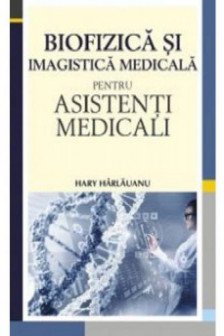 Biofizica si imagistica medicala pentru asistenti medicali