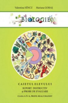 Biologie caietul elevului  clasa a X-a Suport instructiv si probe de evaluare profil real/umanist