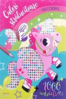 CULORI STRALUCITOARE. UNICORNUL. 1000 de autocolante