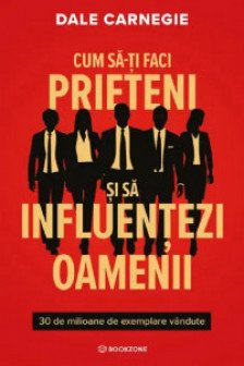 Cum sa-ti faci prieteni si sa influentezi oamenii