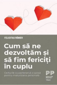 Cum sa ne dezvoltam si sa fim fericiti in cuplu