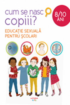 CUM SE NASC COPIII? Educatie sexuala pentru scolari. 8-10 ani