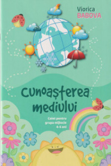 Cunoasterea mediului . Caiet 4-5 ani