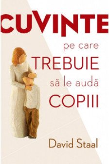 Cuvinte pe care trebuie sa le auda copiii
