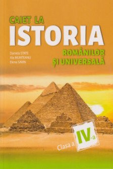 Caiet la istoria romanilor si universala cl.4