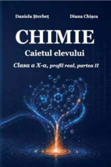 Caietul elevului la Chimie clasa a X-a part.2 profil real