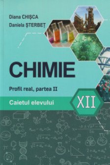 Caietul elevului la Chimie clasa a XII-a part. 2 profil real
