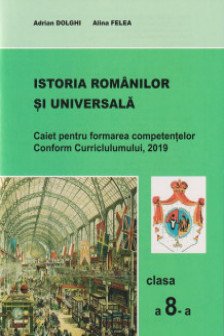 Caietul elevului la Istoria Romanilor si Universala cl.8