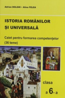 Caietul elevului la Istoria Romanilor si Universala cl.6