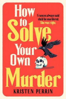 Castle Knoll Files: How to Solve Your Own Murder (Book 1)