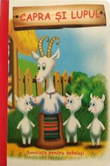 Capra si lupul. Bunicuta pentru bebelusi.