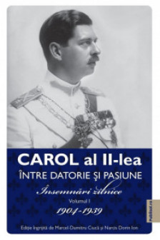 Carol al II-lea. Intre datorie si pasiune Vol.1