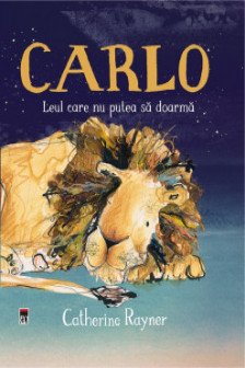 Carlo. Leul care nu putea sa doarma