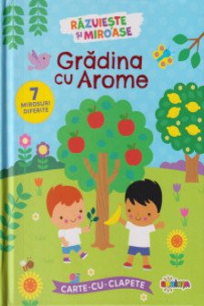 Carte cu clapete. Gradina cu Arome (7 mirosuri diferite)