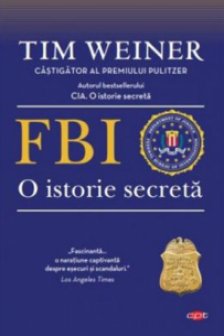 Carte pentru toti. Vol. 80 FBI. O istorie secreta