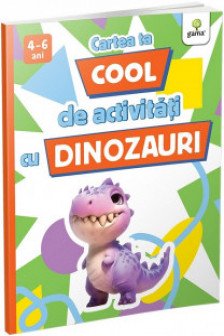 Cartea ta cool de activitati cu dinozauri