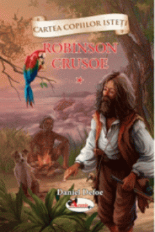 Cartea copiilor isteti .Robinson Crusoe Vol 1