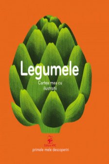 Cartea mea cu ilustratii Legumele