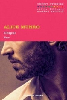 Chipul. Alice Munro. Short Stories Vol.3