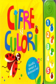 Cifre si culori. Asculta invata si distreaza-te.
