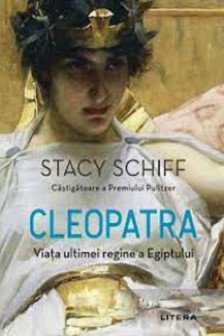 CLEOPATRA. Viata ultimei regine a Egiptului. reeditare