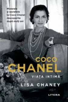 COCO CHANEL. Viata intima. Lisa Chaney