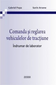 Comanda si reglarea vehiculelor de tractiune. indrumar de laborator