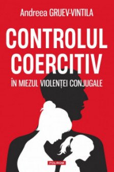 Controlul coercitiv. in miezul violentei conjugale