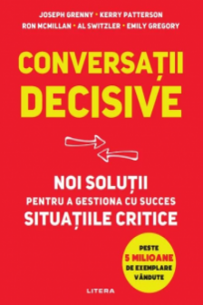 CONVERSATII DECISIVE. Noi solutii pentru a gestiona cu succes situatiile critice.