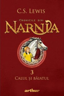 Cronicile din Narnia 3.  Calul si baiatul