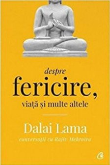 Dalai Lama: Despre fericire viata si multe altele