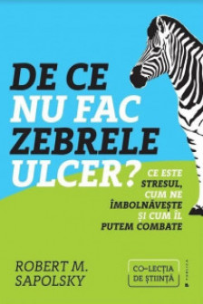 De ce nu fac zebrele ulcer?