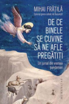 De ce Binele se cuvine sa ne afle pregatiti