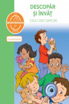 Descopar si invat cele cinci simturi- dupa metoda Montessori