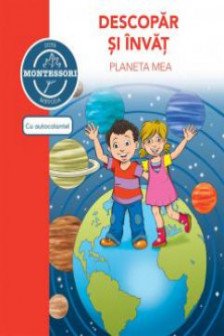 Descopar si invat planeta mea - dupa metoda Montessori